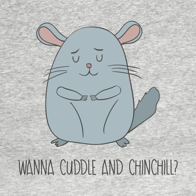 Wanna Cuddle and Chinchill- Cute Chinchilla Gift by Dreamy Panda Designs